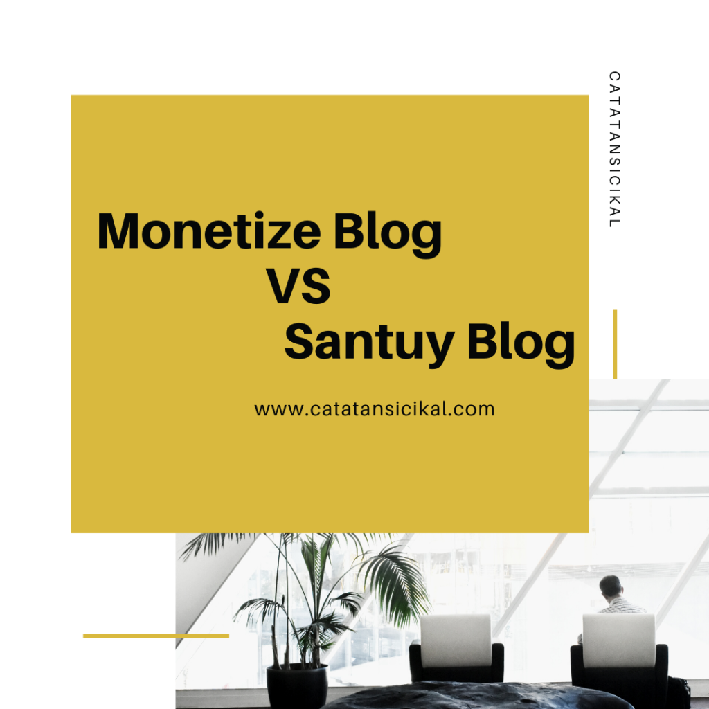 Monetize blog vs santuy blog -catatansicikal.com